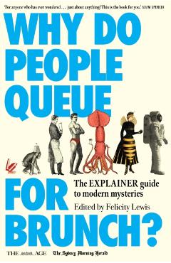Coperta cărții 'Why Do People Queue for Brunch?: The Explainer Guide to Modern Mysteries - Felicity Lewis'