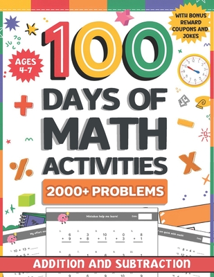 100 Days of Math Activities for Ages 4-7: Addition and Subtraction Fun Math Drills for K-2 Build Core Skills with Timed Tests and Practice Word Proble - The Homeschool Academy
