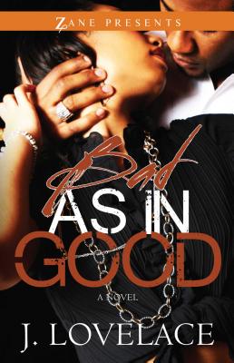 Bad as in Good - J. Lovelace