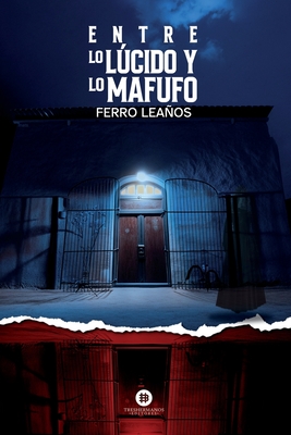 Entre lo lúcido y lo Mafufo - José Miguel Chairez Carrillo