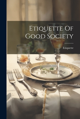 Etiquette Of Good Society - 