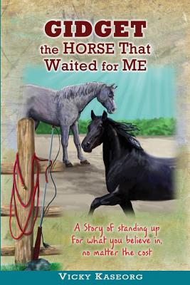 Gidget -- The Horse That Waited For Me - Amy Fox