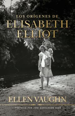 Coperta cărții 'Los Orígenes de Elizabeth Elliot - Ellen Vaughn'