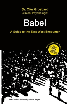 Babel - A Guide to the East-West Encounter - Ofer Grosbard