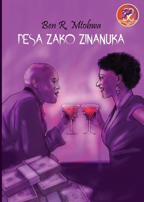 Pesa Zako Zinanuka - Ben Mtobwa