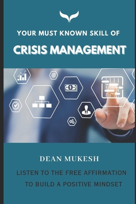 Your Must Known Skill of Crisis Management - Dean Mukesh