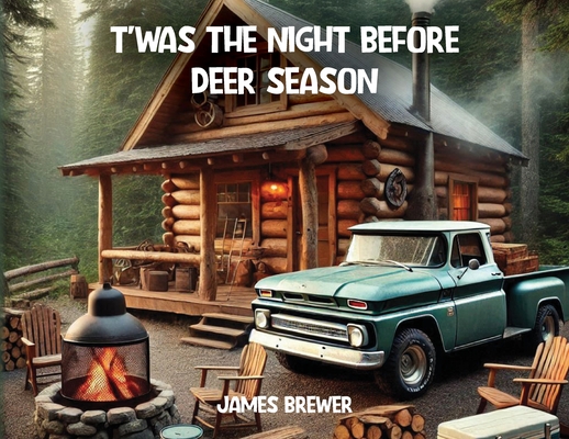 T'was the Night Before Deer Season - James Brewer