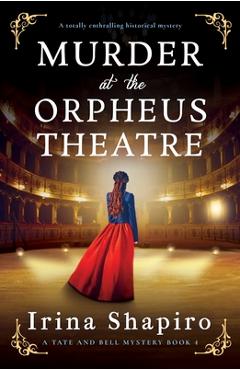 Poza produsului Murder at the Orpheus Theatre: A totally enthralling historical mystery - Irina Shapiro