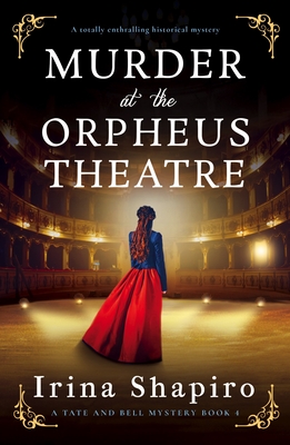 Murder at the Orpheus Theatre: A totally enthralling historical mystery - Irina Shapiro