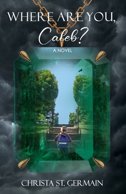 Where Are You, Caleb? - Christa St Germain