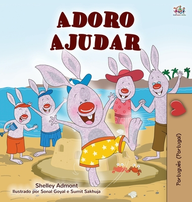 I Love to Help (Portuguese Children's Book - Portugal): Portuguese European - Shelley Admont