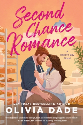Second Chance Romance: A Harlot's Bay Novel - Olivia Dade