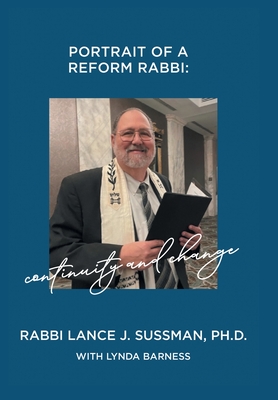 Coperta cărții 'Portrait of a Reform Rabbi: Continuity and Change - Rabbi Lance J. Sussman'