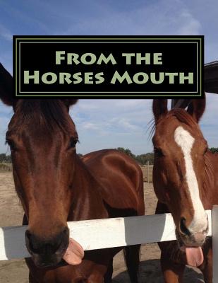 From the Horses Mouth: A collection of short stories about a Horse Rescue from the horses point of view - Alison Wheatley