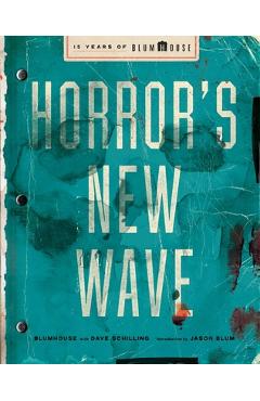 Poza produsului Horror's New Wave: 15 Years of Blumhouse - 