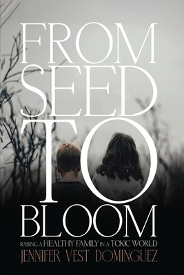 From Seed to Bloom - Jennifer Vest Domingues