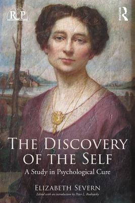 The Discovery of the Self: A Study in Psychological Cure - Elizabeth Severn