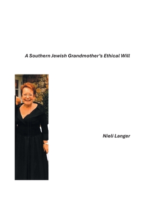 A Southern Jewish Grandmother's Ethical Will - Nieli Langer