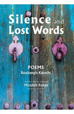 Silence and Lost Words: Poems - Rouhangiz Karachi