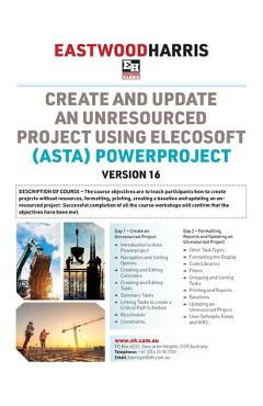 Coperta cărții 'Create and Update an Unresourced Project using Elecosoft (Asta) Powerproject Version 16: 2-day training course handout'