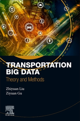 Transportation Big Data: Theory and Methods - Zhiyuan Liu