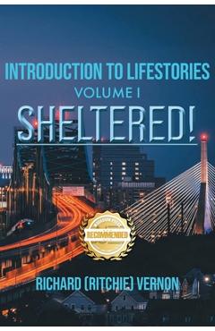 Poza produsului Introduction to Lifestories Volume 1: Sheltered - Richard Ritchie Vernon