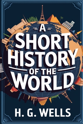 A Short History of the World - H. G. Wells