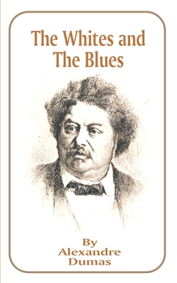 The Whites and the Blues - Alexandre Dumas