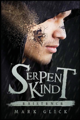 Serpent Kind: Existence - Mark Glick