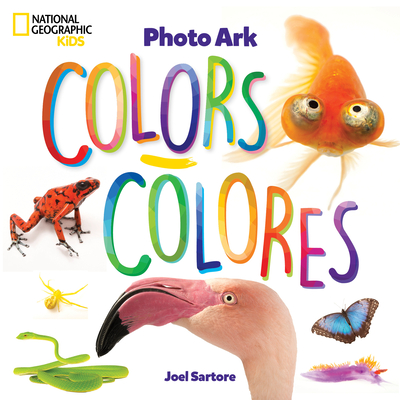 National Geographic Photo Ark Colors / Colores: Board Book: Bilingual English-Spanish - Joel Sartore