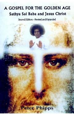 Poza produsului A Gospel for the Golden Age: Sathya Sai Baba and Jesus Christ - Lyn Kriegler