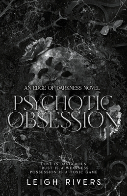 Psychotic Obsession - Leigh Rivers