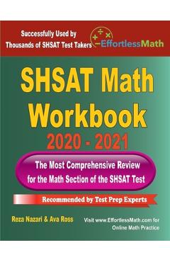 Coperta cărții 'SHSAT Math Workbook 2020 - 2021: The Most Comprehensive Review for the Math Section of the SHSAT Test - Ava Ross'