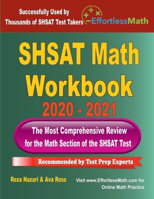 Coperta cărții 'SHSAT Math Workbook 2020 - 2021: The Most Comprehensive Review for the Math Section of the SHSAT Test - Ava Ross'