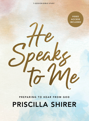 He Speaks to Me (20th Anniversary Edition) - Bible Study Book with Video Access: Preparing to Hear from God - Priscilla Shirer