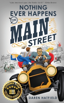 Nothing Ever Happens on Main Street - Daren Hatfield