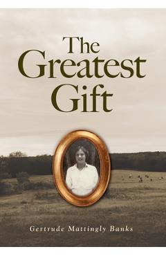 Coperta cărții 'The Greatest Gift - Gertrude Mattingly Banks'