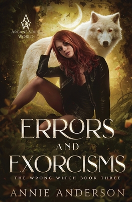 Errors and Exorcisms: Arcane Souls World - Annie Anderson