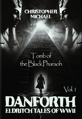 Vol. 1: Tomb of the Black Pharaoh - Christopher Michael