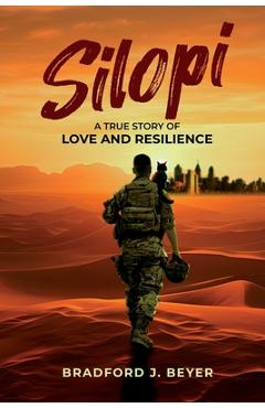 Coperta cărții 'Silopi: A True Story of Love and Resilience - Bradford J. Beyer'
