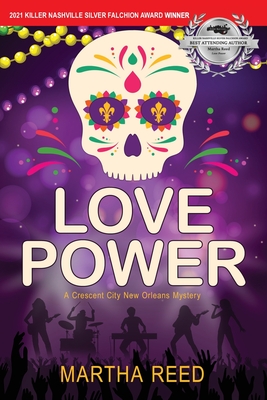 Love Power: A Crescent City New Orleans Mystery - Martha Reed