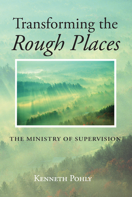 Transforming the Rough Places - Kenneth Pohly