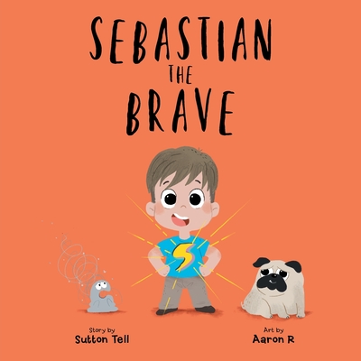 Coperta cărții 'Sebastian The Brave - Sutton Tell'
