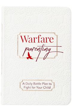 Coperta cărții 'Warfare Parenting: A Daily Battle Plan to Fight for Your Child - Laine Lawson Craft'