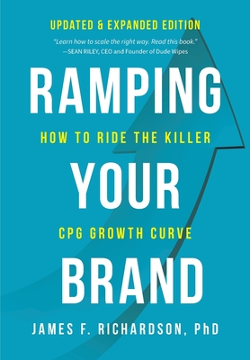 Coperta cărții 'Ramping Your Brand: How to Ride the Killer CPG Growth Curve - James F. Richardson'