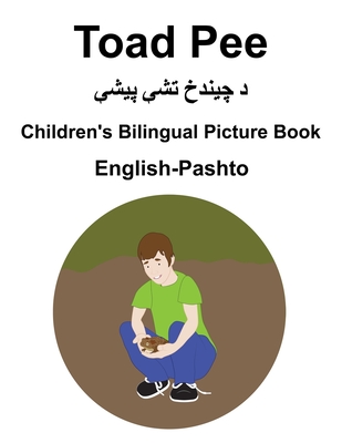 English-Pashto Toad Pee/د چیندخ تشې پیشې Children's Bilingual Picture Bo - Suzanne Carlson