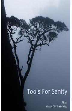 Coperta cărții 'Tools for Sanity: Peace, Freedom and Fufillment in Every Moment - Mystic Girl In The City'