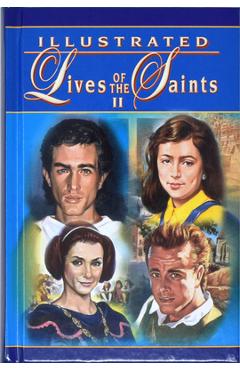 Coperta cărții 'Illustrated Lives of the Saints II for Every Day of the Year: In Accord with the Norms and Principles of the New Roman'