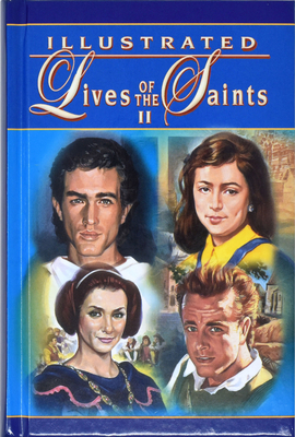 Illustrated Lives of the Saints II for Every Day of the Year: In Accord with the Norms and Principles of the New Roman Martyrology (2004 Edition) - Thomas J. Donaghy