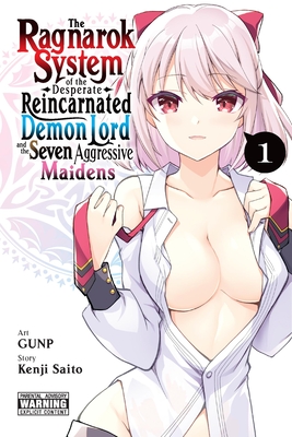 The Ragnarok System of the Desperate Reincarnated Demon Lord and the Seven Aggressive Maidens, Vol. 1 - Kenji Saito
